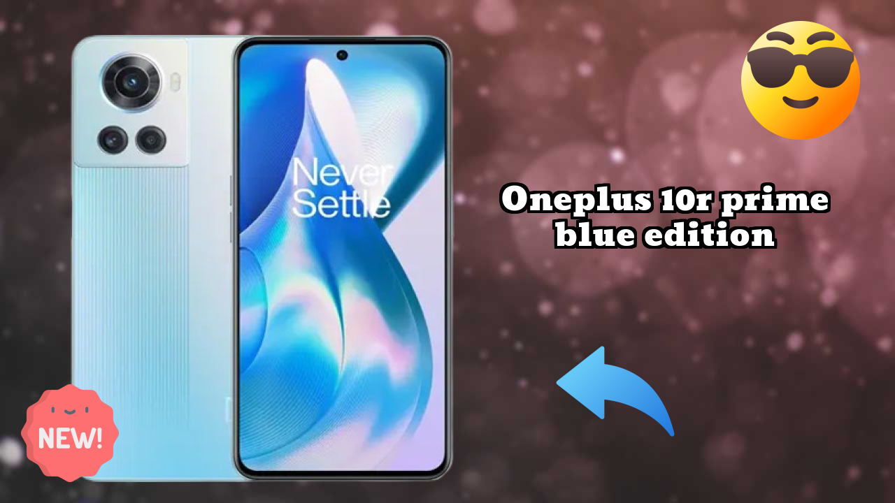 OnePlus 10R Prime Blue Edition Price Review: ₹34,999 Worth the Money?