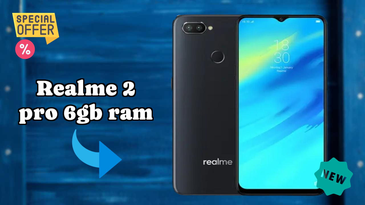 Realme 2 Pro 6GB RAM at ₹9,891 - Best Deal Available