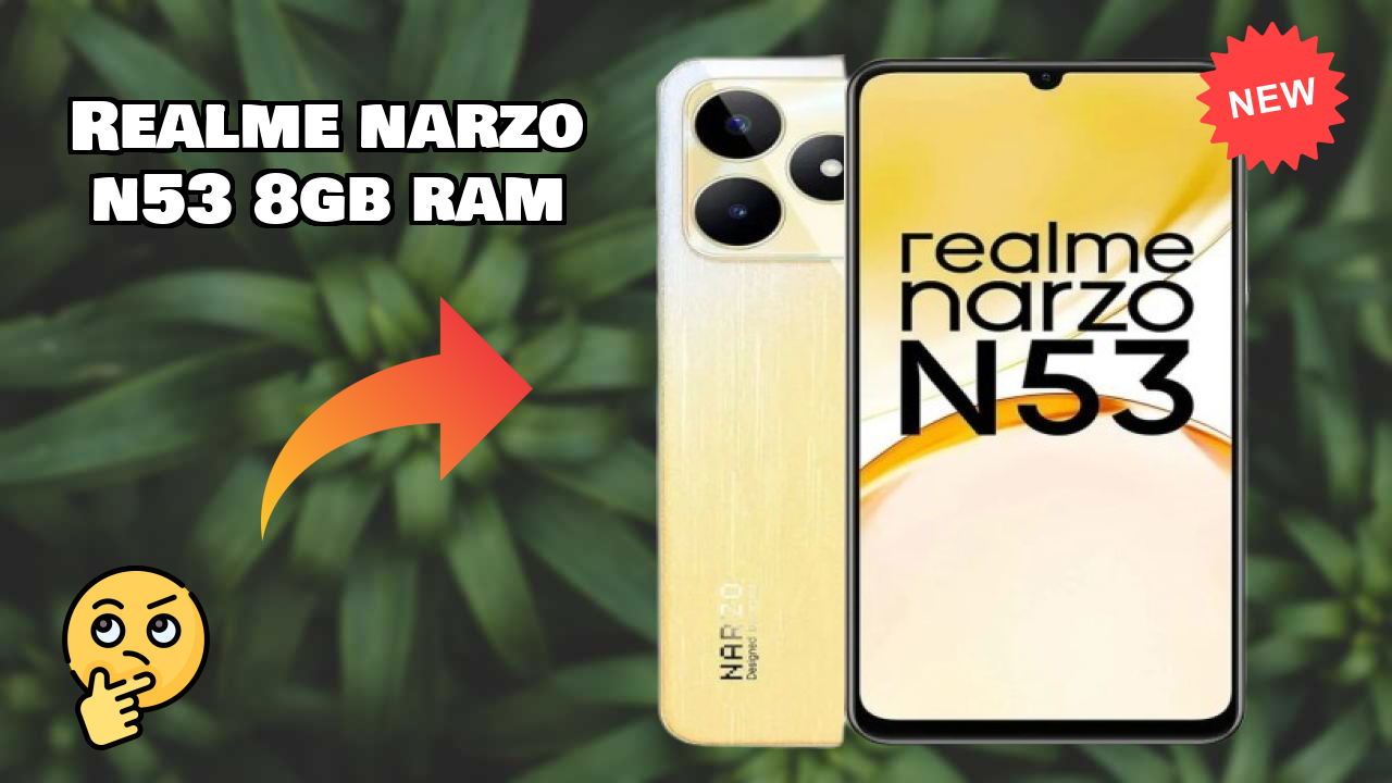 Realme Realme Narzo N53 8GB RAM - Top Features You Must Know