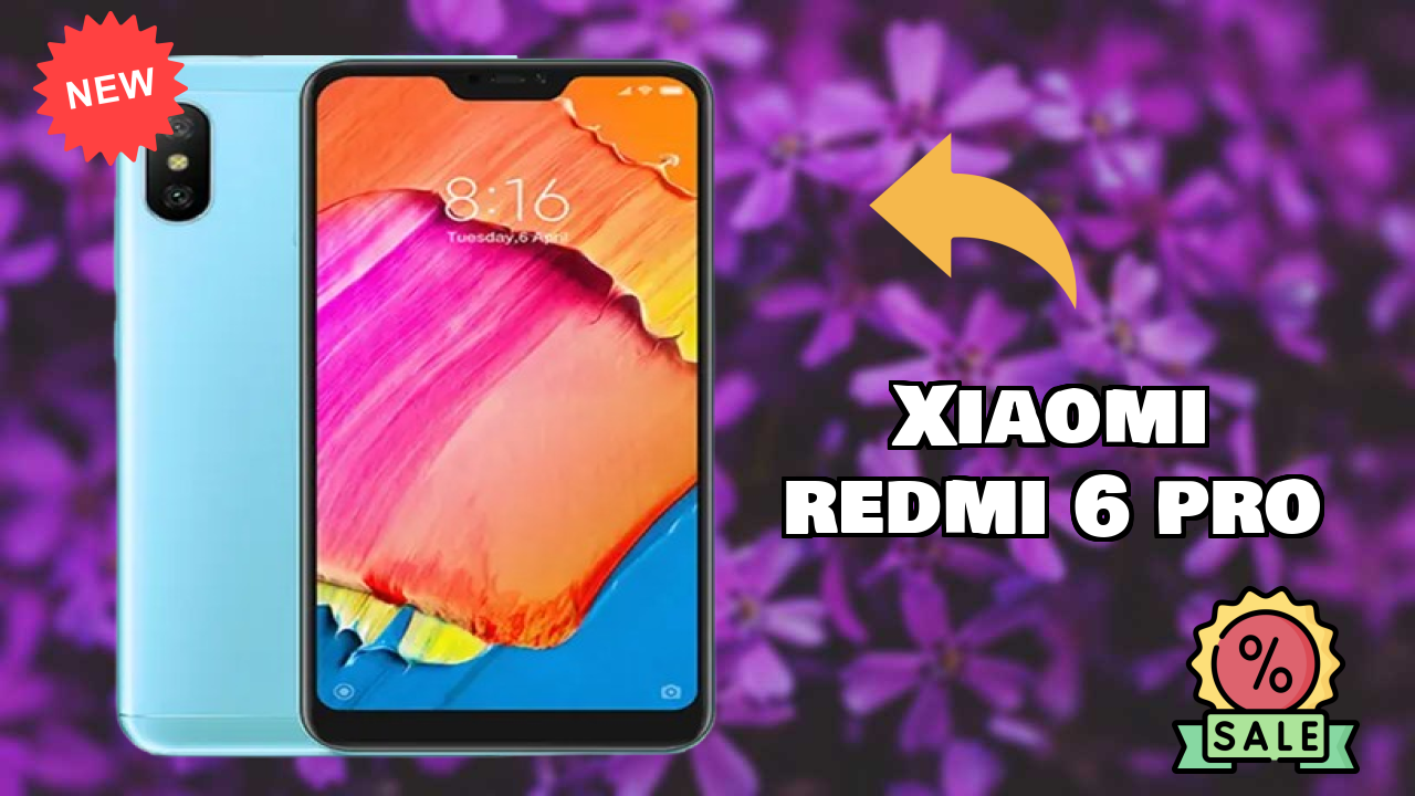 Xiaomi Redmi 6 Pro at ₹7,499 - Complete Buying Guide
